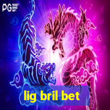 lig bril bet